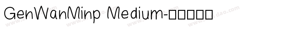GenWanMinp Medium字体转换